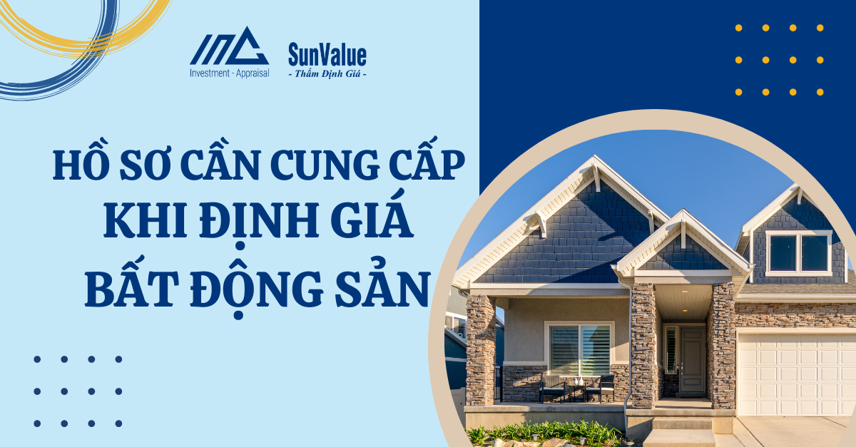 HỒ SƠ CẦN CUNG CẤP KHI THẦM ĐỊNH BẤT ĐỘNG SẢN